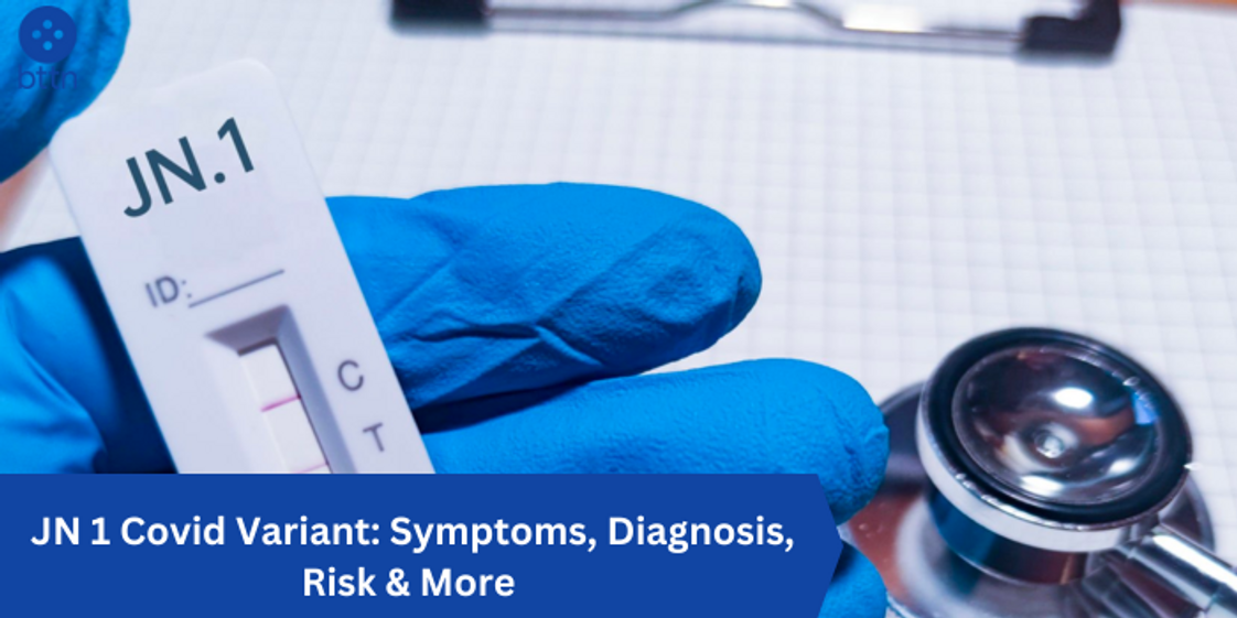  JN 1 Covid Variant: Symptoms, Diagnosis, Risk & More