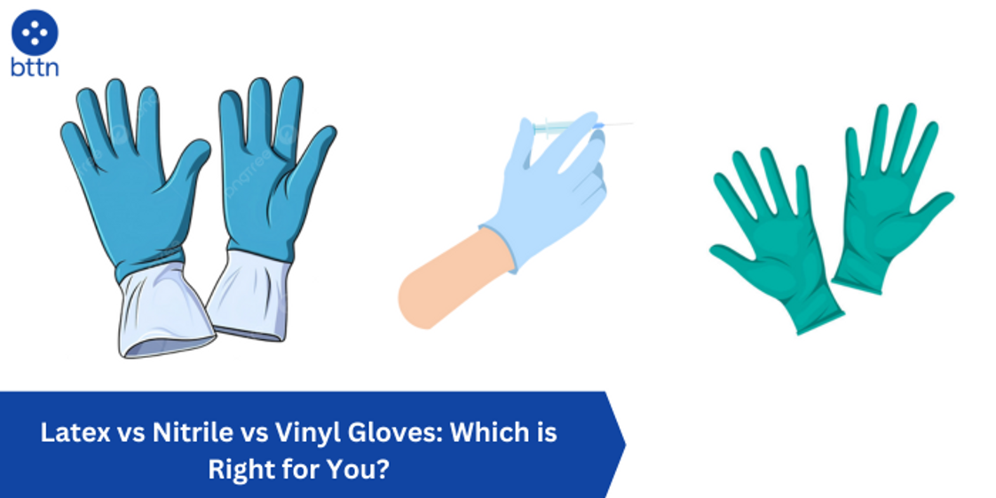 Latex vs Nitrile vs Vinyl Gloves: Which is Right for You?