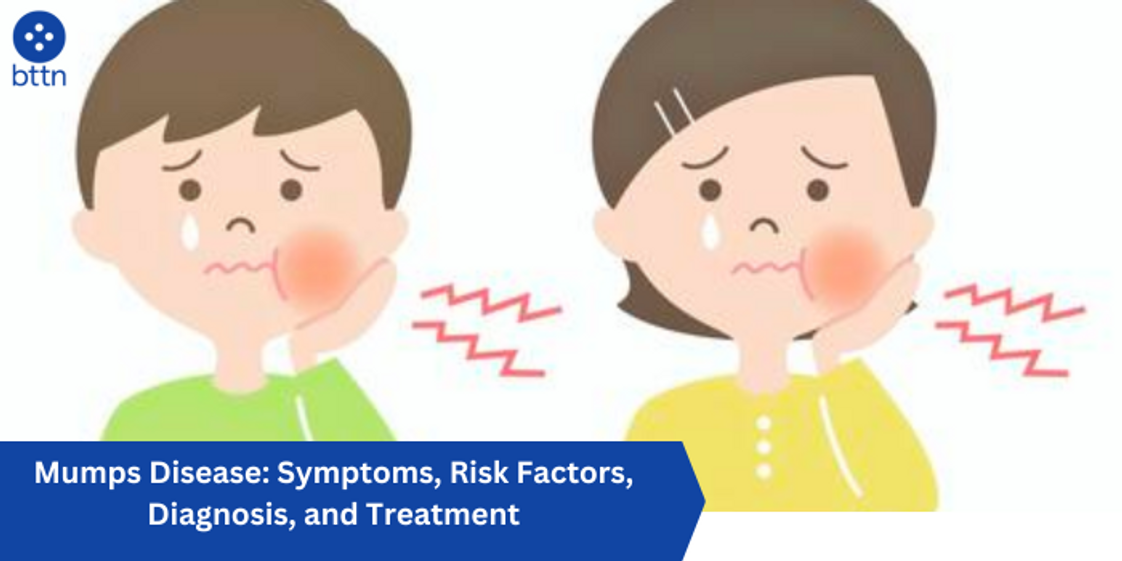 Mumps Disease: Symptoms, Risk Factors, Diagnosis, and Treatment