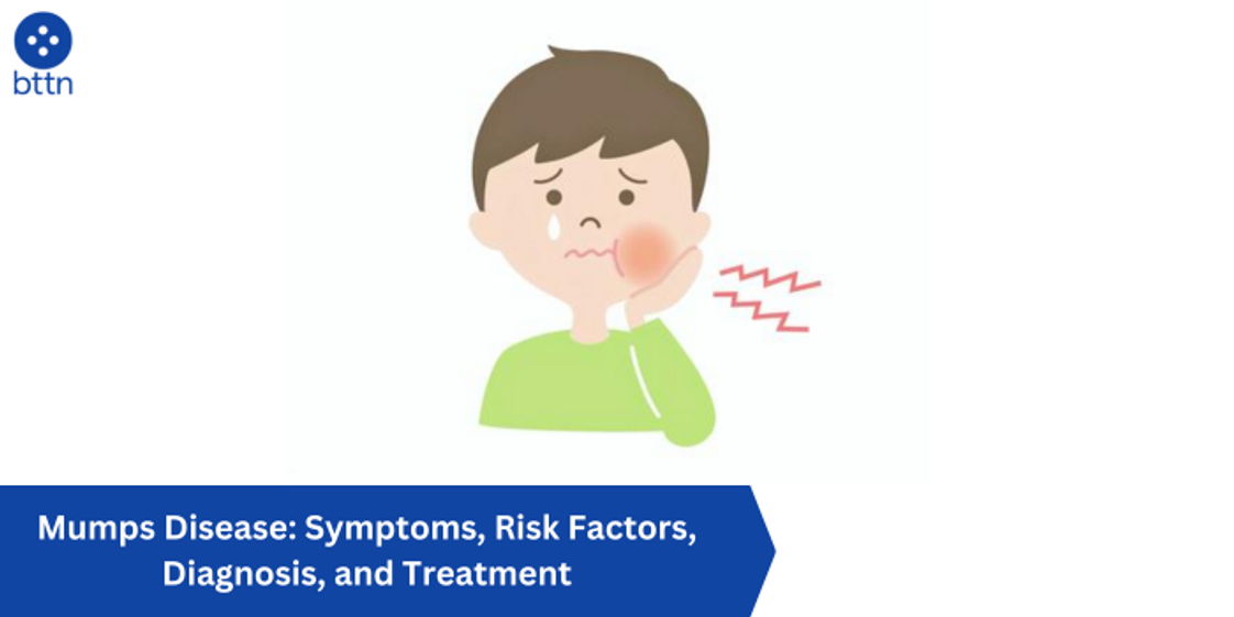 Mumps Disease: Symptoms, Risk Factors, Diagnosis, and Treatment