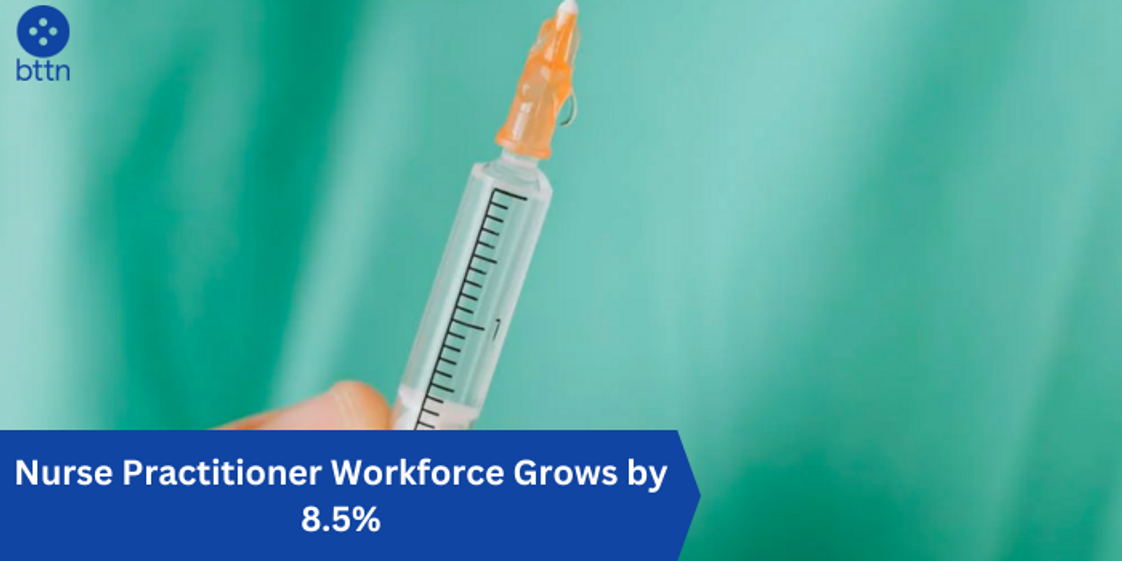 Nurse Practitioner Workforce Grows by 8.5%