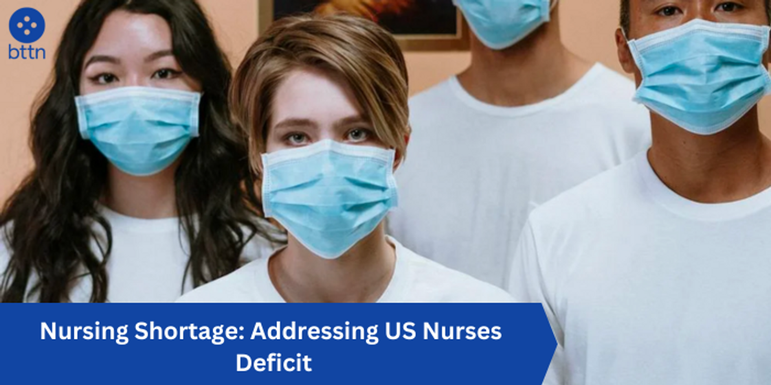 Nursing Shortage: Addressing US Nurses Deficit