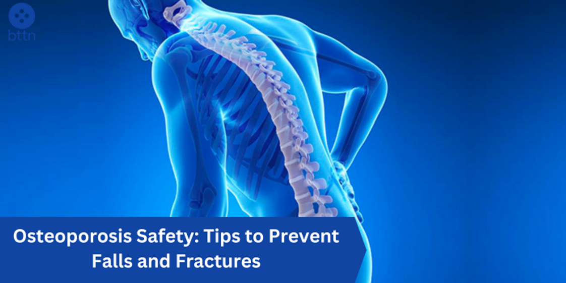 Osteoporosis Safety: Tips to Prevent Falls and Fractures