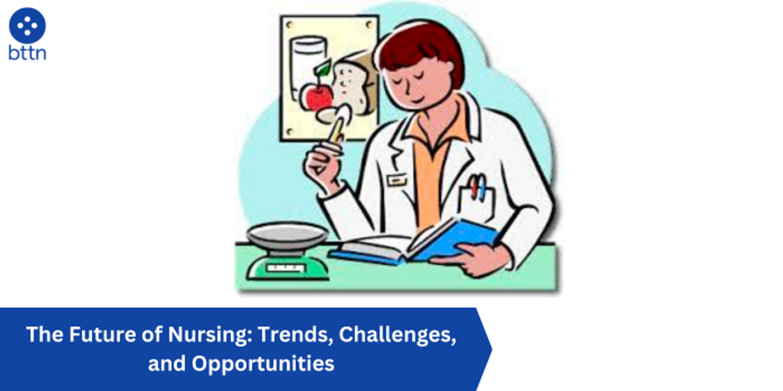 The Future of Nursing: Trends, Challenges, and Opportunities