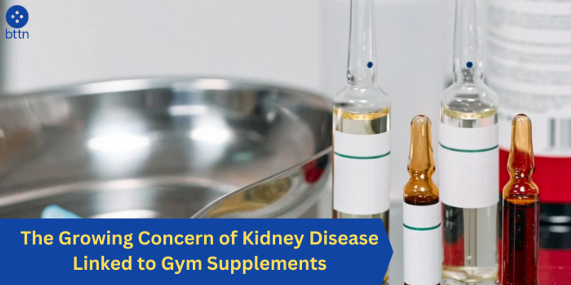 The Growing Concern of Kidney Disease Linked to Gym Supplements