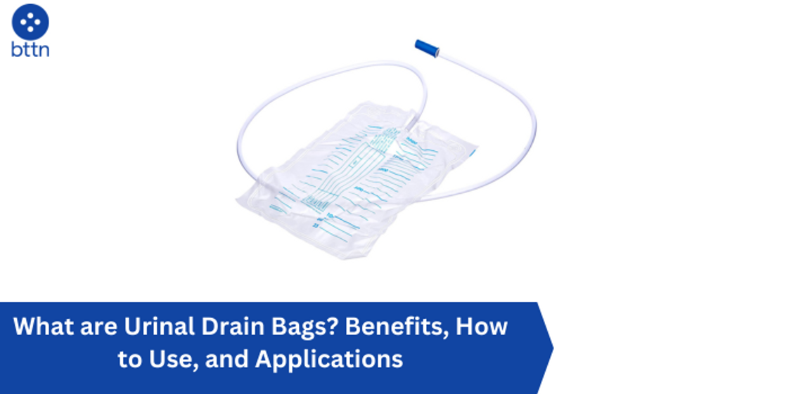 What are Urinal Drain Bags? Benefits, How to Use, and Applications