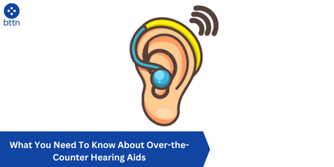 What You Need To Know About Over-the-Counter Hearing Aids