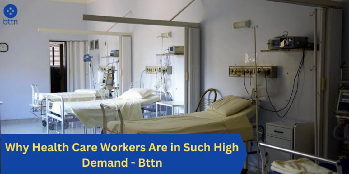 Why Health Care Workers Are in Such High Demand - Bttn