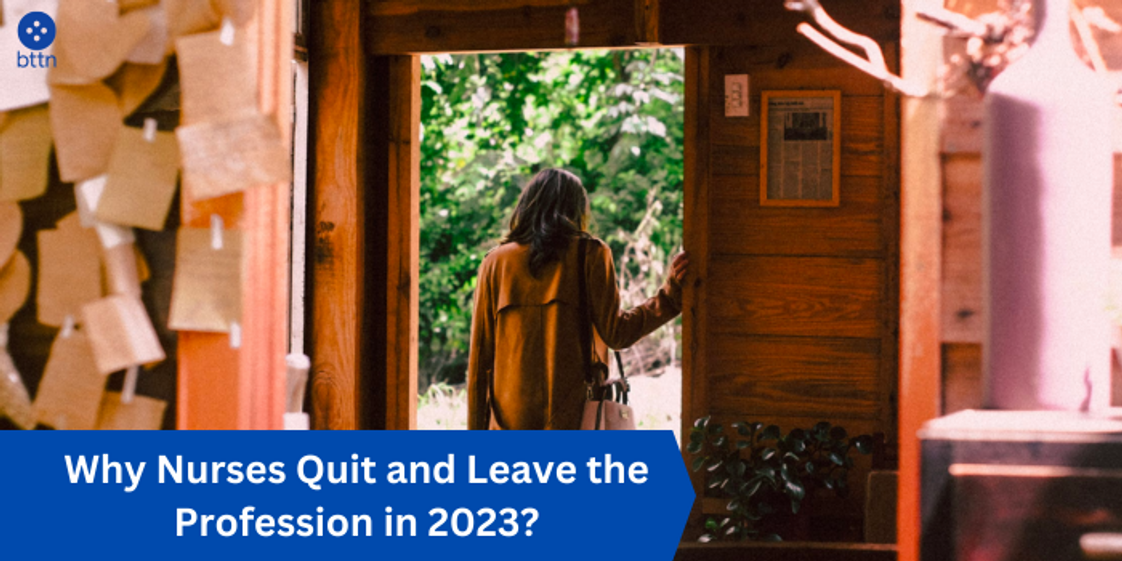 Why Nurses Quit and Leave the Profession in 2023?