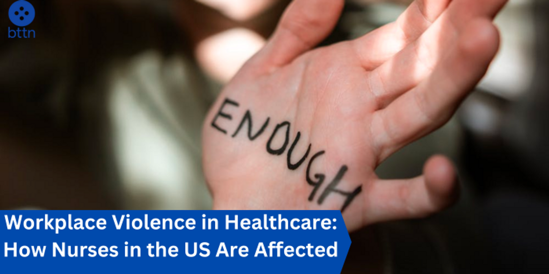 Workplace Violence in Healthcare: How Nurses in the US Are Affected