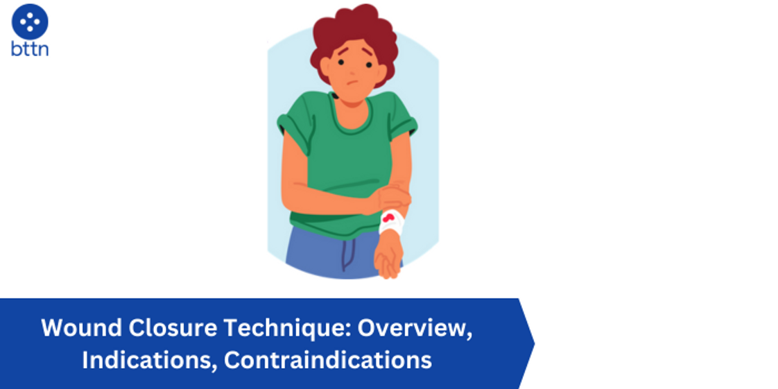 Wound Closure Technique: Overview, Indications, Contraindications