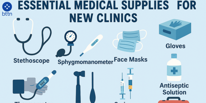 Essential Medical Supplies Checklist for New Clinics - bttn