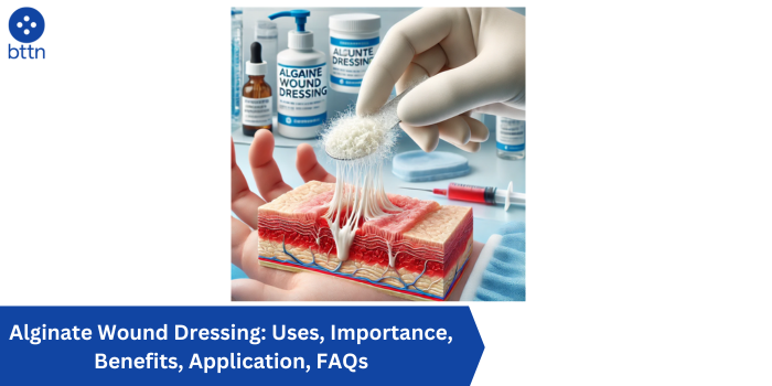 Alginate Wound Dressing: Uses, Importance, Benefits, Application, FAQs