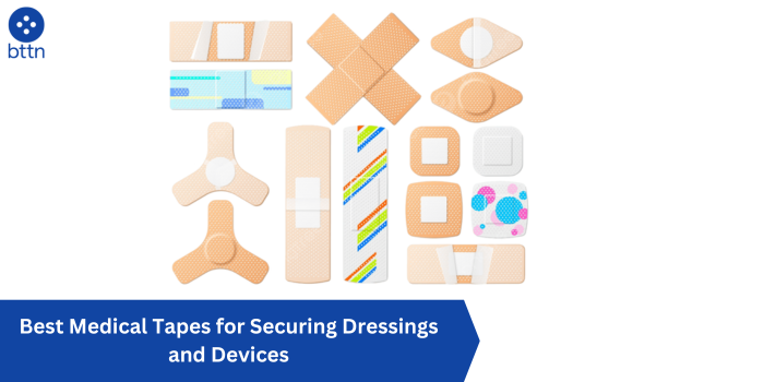 Best Medical Tapes for Securing Dressings and Devices