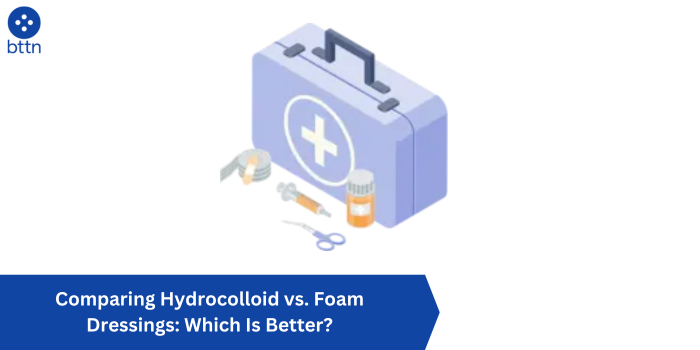 Comparing Hydrocolloid vs. Foam Dressings: Which Is Better?