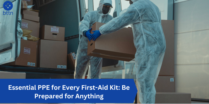 Essential PPE for Every First-Aid Kit: Be Prepared for Anything