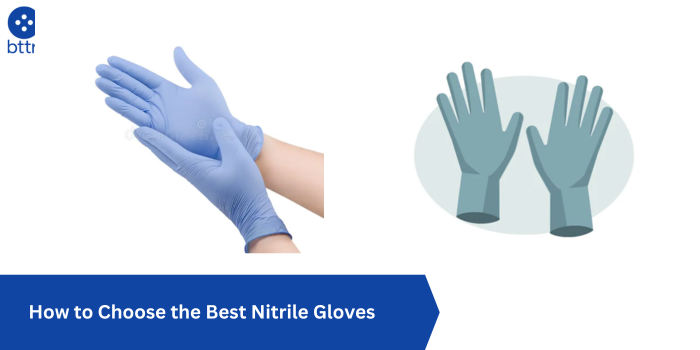 How to Choose the Best Nitrile Gloves