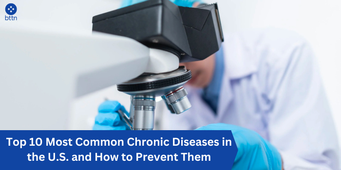 Top 10 Most Common Chronic Diseases in the U.S. and How to Prevent Them
