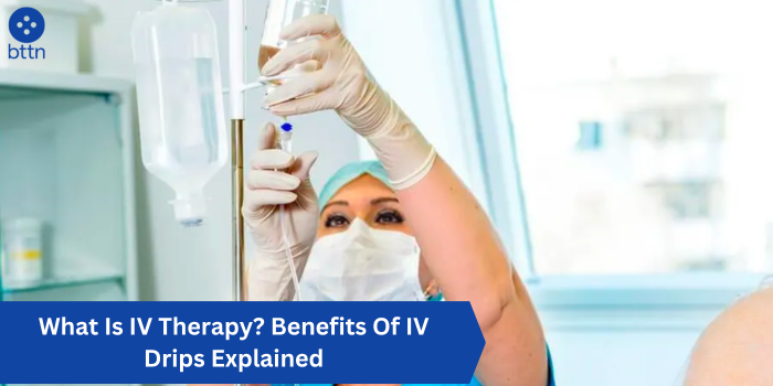 IV therapy: Uses, Benefits, Risks, and More