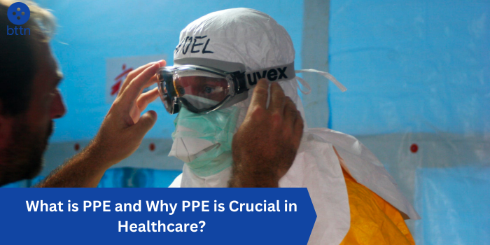 What is PPE and Why PPE is Crucial in Healthcare?