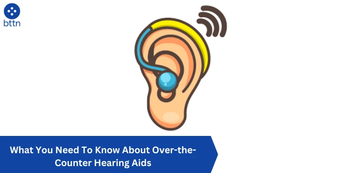 What You Need To Know About Over-the-Counter Hearing Aids
