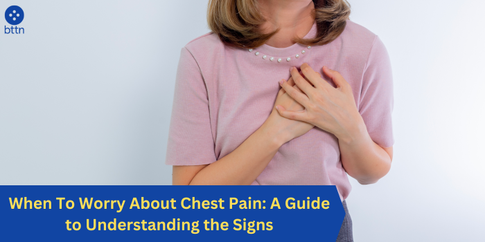 When To Worry About Chest Pain: A Guide to Understanding the Signs