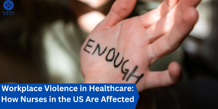 Workplace Violence in Healthcare: How Nurses in the US Are Affected