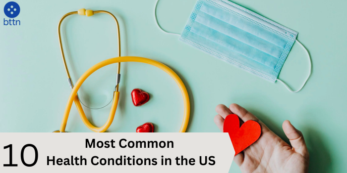 10 Most Common Health Conditions in the US: Symptoms, Causes, and ...
