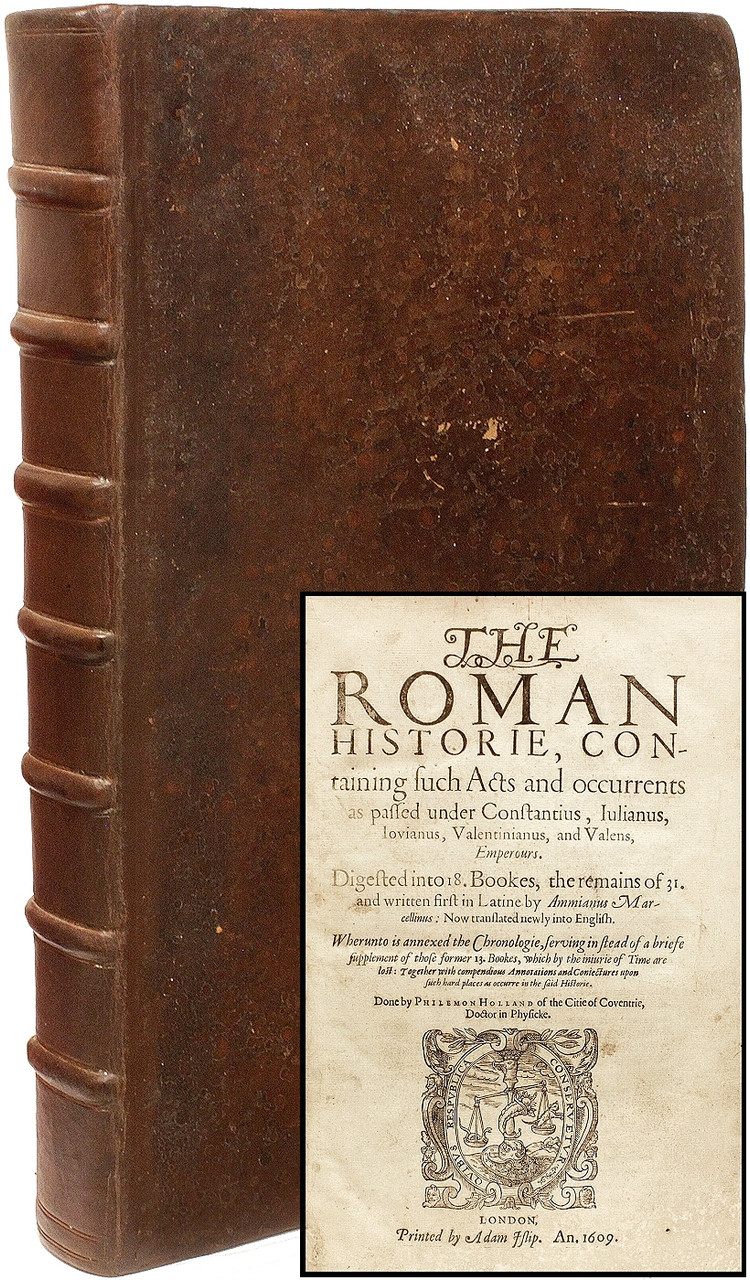 AMMIANUS, Marcellinus]. The Roman Historie. (1609 - FIRST EDITION