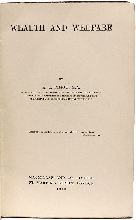 PIGOU, A. C.. Wealth and Welfare. (FIRST EDITION- 1912) - D&D Galleries