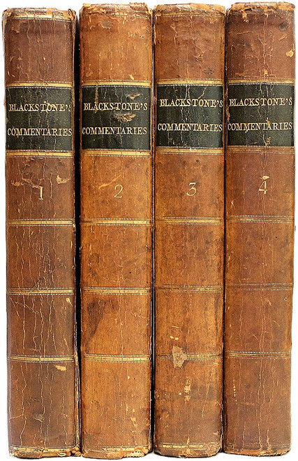 BLACKSTONE, William. Commentaries on the Laws of England. In Four Books. (THE NINTH EDITION - 1783) BLACKSTONE, William. Commentaries on the Laws of England. In Four Books. (THE NINTH EDITION - 1783)