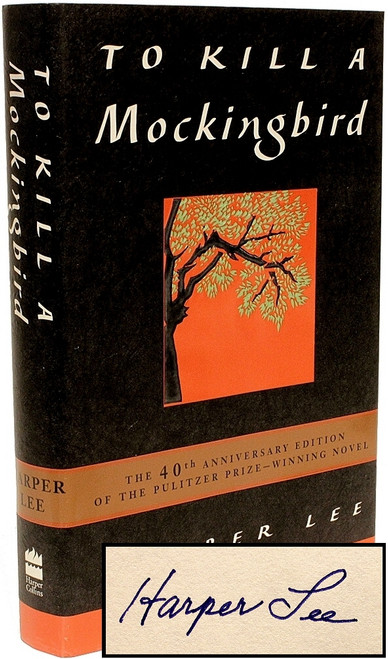 LEE, Harper. To Kill A Mockingbird. (SIGNED - 40th ANNIVERSARY EDITION - 1999) LEE, Harper. To Kill A Mockingbird. (SIGNED - 40th ANNIVERSARY EDITION - 1999)