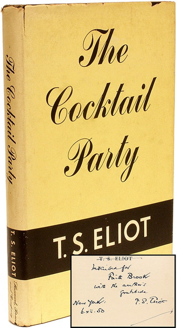 ELIOT, T. S.. The Cocktail Party. (1950 - FIRST US EDITION FIRST STATE PRINTING PRESENTATION COPY AND FAITH BROOK'S COPY) ELIOT, T. S.. The Cocktail Party. (1950 - FIRST US EDITION FIRST STATE PRINTING PRESENTATION COPY AND FAITH BROOK'S COPY)