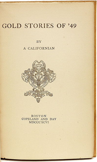 SMITH, Niuma. Gold Stories of '49 by A Californian. (FIRST EDITION - 1896) SMITH, Niuma. Gold Stories of '49 by A Californian. (FIRST EDITION - 1896)
