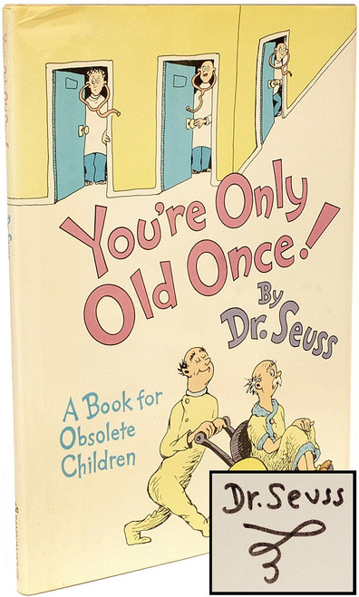 GEISEL, Theodor, ( Dr. Seuss ). You're Only Old Once. A Book For Obsolete Children. (FIRST EDITION - SIGNED - 1986) GEISEL, Theodor, ( Dr. Seuss ). You're Only Old Once. A Book For Obsolete Children. (FIRST EDITION - SIGNED - 1986)