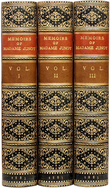 JUNOT, Laure, (Duchess of Abrantes). Memoirs of Madame Junot Duchesse D'Abrantes. (3 VOLUMES - NEW REVISED EDITION - 1883) JUNOT, Laure, (Duchess of Abrantes). Memoirs of Madame Junot Duchesse D'Abrantes. (3 VOLUMES - NEW REVISED EDITION - 1883)
