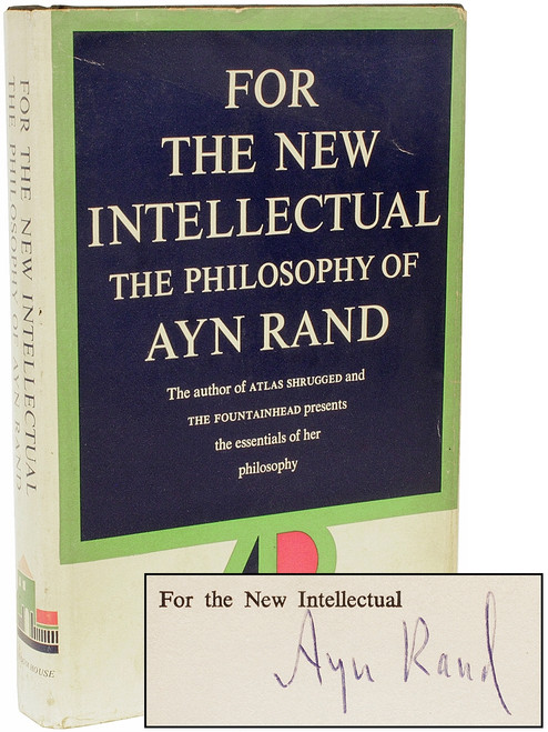 RAND, Ayn. For the New Intellectual: The Philosophy of Ayn Rand. (1961 - FIRST EDITION - SIGNED) RAND, Ayn. For the New Intellectual: The Philosophy of Ayn Rand. (1961 - FIRST EDITION - SIGNED)