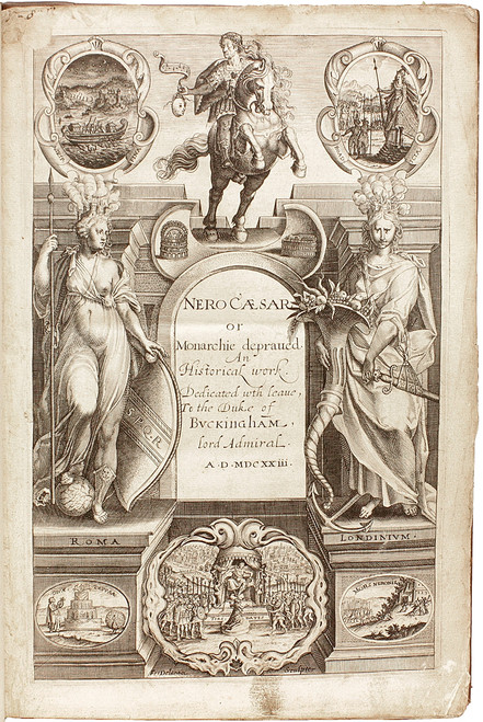 BOLTON, Edmund. Nero Caesar, or Monarchie Depraved. An Historical Worke.... By the Translator of Lucius Florus. (1624 - FIRST EDITION)