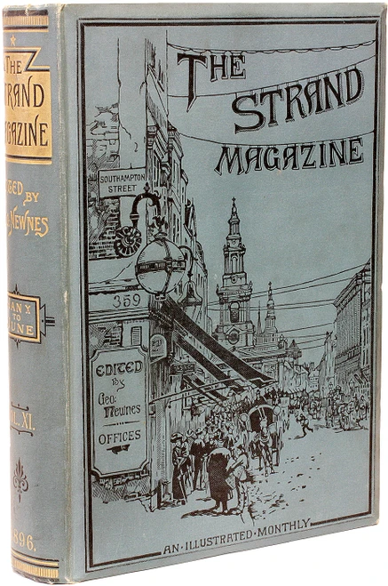 NEWNES, George - editor. The Strand Magazine An Illustrated Monthly. Vol. XI. January To June. 1896. (Contains chapter 5 of A. Canon Doyle's "Rodney Stone")
