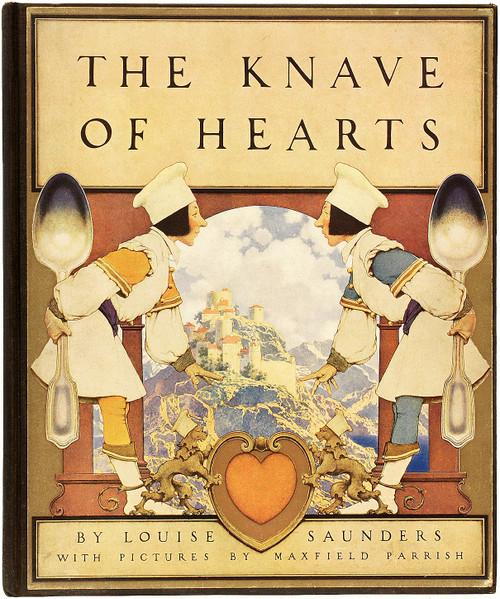 SAUNDERS, Louise and Maxfield Parrish (Illustrator). The Knave of Hearts. (1925 - FIRST EDITION)