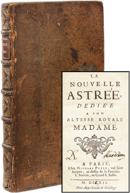 URFE - [ CHOISY - Abbe de ]. La Nouvelle Astree, dediee a Son Altesse Royale Madame. (1712 - FIRST EDITION)