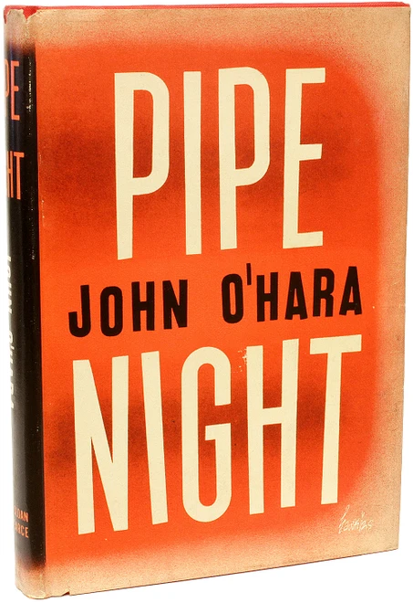 O'HARA, John. Pipe Night. (1945 - FIRST EDITION)