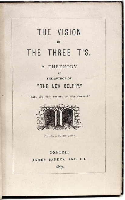 DODGSON, Charles L. (Lewis Carroll). The Vision of the Three T's, A Threnody by the Author of "The New Belfry". (FIRST EDITION - 1873) DODGSON, Charles L. (Lewis Carroll). The Vision of the Three T's, A Threnody by the Author of "The New Belfry". (FIRST EDITION - 1873)