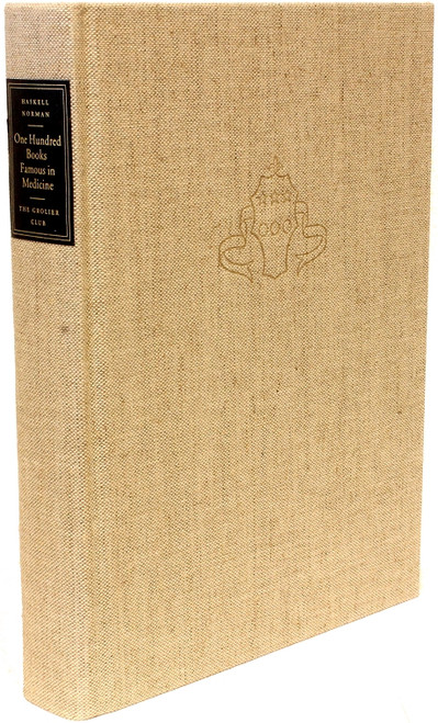NORMAN, Haskell F.. One Hundred Books Famous in Medicine. (FIRST AND ONLY EDITION - 1994) NORMAN, Haskell F.. One Hundred Books Famous in Medicine. (FIRST AND ONLY EDITION - 1994)