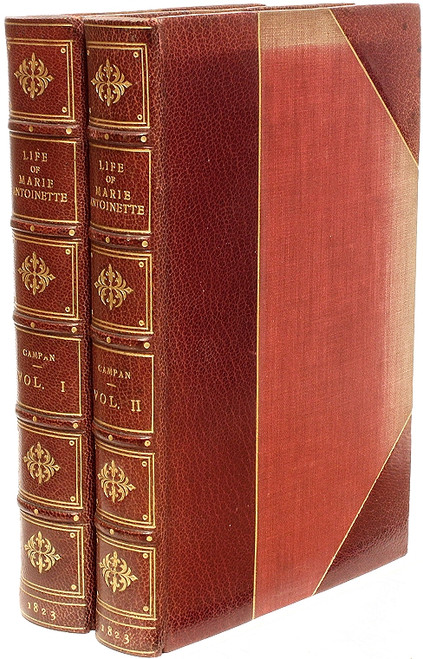 CAMPAN, Madame. Memoirs of The Private Life of Maria Antoinette, Queen of France & Navarre. To which are added, recollections, sketches, & anecdotes, illustrative of the Reigns of Louis XIV & Louis XVI. (SECOND EDITION - 1823 - 2 VOLUMES) CAMPAN, Madame. Memoirs of The Private Life of Maria Antoinette, Queen of France & Navarre. To which are added, recollections, sketches, & anecdotes, illustrative of the Reigns of Louis XIV & Louis XVI. (SECOND EDITION - 1823 - 2 VOLUMES)