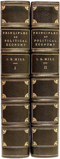 MILL, John Stuart. Principles of Political Economy with Some of Their Applications to Social Philosophy. (2 VOLUMES - 1865) MILL, John Stuart. Principles of Political Economy with Some of Their Applications to Social Philosophy. (2 VOLUMES - 1865)