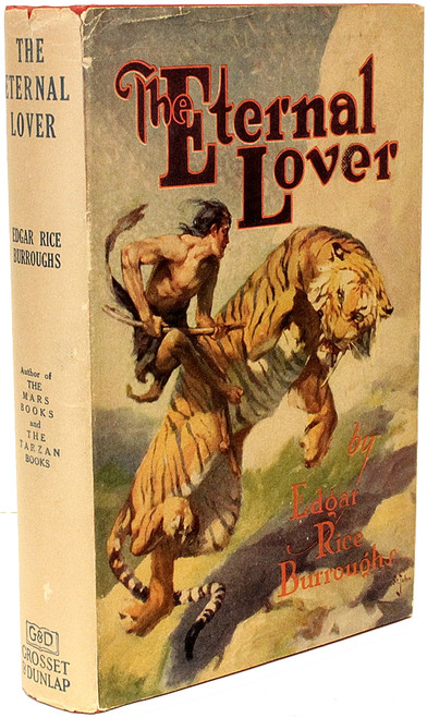 BURROUGHS, Edgar Rice. The Eternal Lover. (GROSSET & DUNLAP - 1927) BURROUGHS, Edgar Rice. The Eternal Lover. (GROSSET & DUNLAP - 1927)