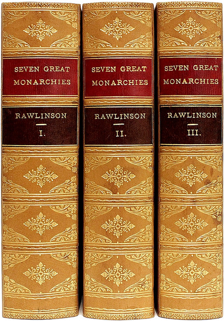 RAWLINSON, George. The Seven Great Monarchies of The Ancient World. (3 VOLUMES - c. 1890) RAWLINSON, George. The Seven Great Monarchies of The Ancient World. (3 VOLUMES - c. 1890)