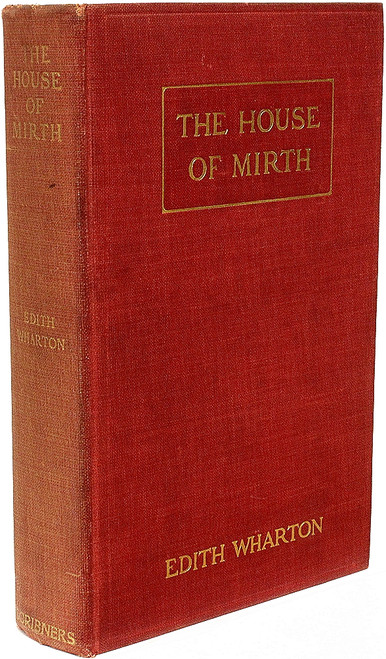 WHARTON, Edith. The House of Mirth. (FIRST EDITION SECOND ISSUE - 1905) WHARTON, Edith. The House of Mirth. (FIRST EDITION SECOND ISSUE - 1905)