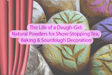 The Life of a Dough-Girl: Natural Powders for Show-Stopping Tea, Baking & Sourdough Decoration